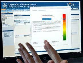 The Department of Human Services in Allegheny County, Pennsylvania, uses an automated system to rank households